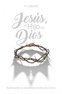 Ty Gibson - Jes?s, el Hijo de Dios