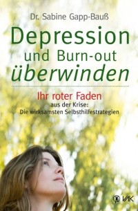 Dr. Sabine Gapp-Bau? - Depression und Burn-out ?berwinden