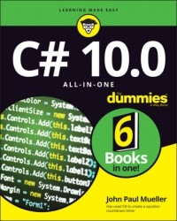 John Paul Mueller - C# 10. 0 All-in-One For Dummies
