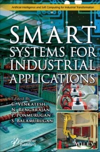 Группа авторов - Smart Systems for Industrial Applications