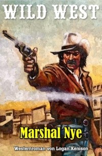 Logan Kenison - Marshal Nye