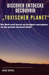 Discover Entdecke D?couvrir "Toxischer Planet"