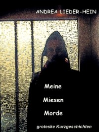 Andrea Lieder-Hein - Meine Miesen Morde