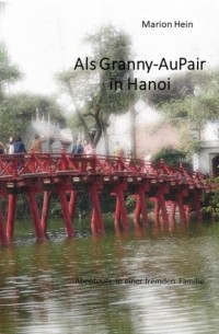 Marion Hein - Als Granny-AuPair in Hanoi