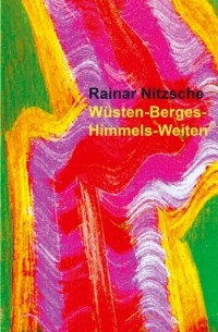 Rainar Nitzsche - W?sten-Berges-Himmels-Weiten