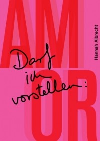 Hannah Albrecht - Darf ich vorstellen: Amor