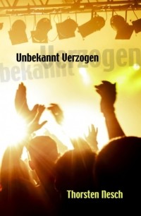 Thorsten Nesch - Unbekannt Verzogen