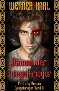 Werner Karl - D?mon der Spiegelkrieger