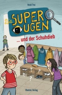 Heidi Troi - Die Superaugen .. . und der Schuhdieb