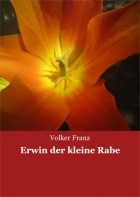 Volker Franz - Erwin der kleine Rabe