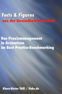 Klaus-Dieter Thill - Das Praxismanagement in Arztnetzen im Best Practice-Benchmarking