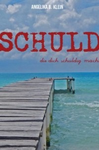 Schuld, die dich schuldig macht