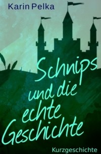 Schnips und die echte Geschichte