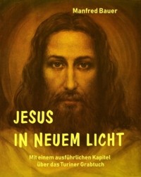 Manfred Bauer - Jesus in Neuem Licht