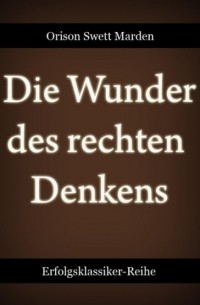 Die Wunder des rechten Denkens