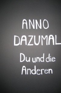 Anno Dazumal - Du und die Anderen
