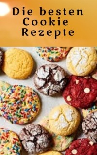 Heike Bonin - Die besten Cookie Rezepte
