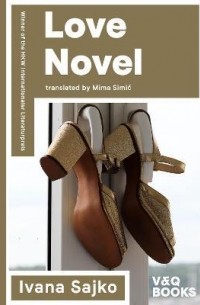 Ivana Sajko - Love Novel