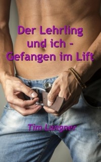 Tim Langner - Der Lehrling und ich - Gefangen im Lift