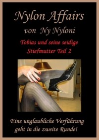 Ny Nyloni - Tobias und seine seidige Stiefmutter Teil 2