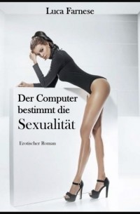 Der Computer bestimmt die Sexualit?t