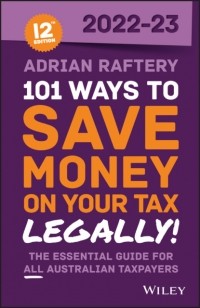 Adrian Raftery - 101 Ways to Save Money on Your Tax - Legally! 2022-2023