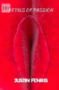 Petals of Passion. An Erotic Short Story