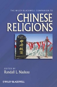 The Wiley-Blackwell Companion to Chinese Religions