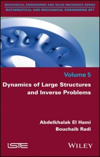 Abdelkhalak El Hami - Dynamics of Large Structures and Inverse Problems