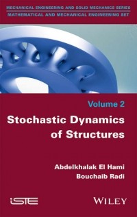 Abdelkhalak El Hami - Stochastic Dynamics of Structures