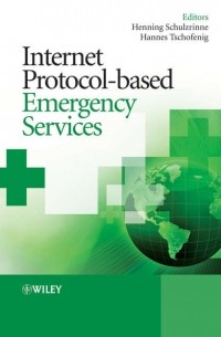 Группа авторов - Internet Protocol-based Emergency Services