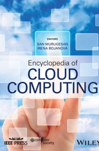 Группа авторов - Encyclopedia of Cloud Computing