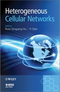Группа авторов - Heterogeneous Cellular Networks