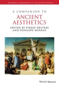 Pierre Destr?e - A Companion to Ancient Aesthetics