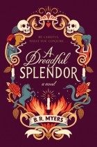 Bethany Myers - A Dreadful Splendor