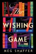 Meg Shaffer - The Wishing Game