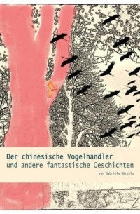 Der chinesische Vogelh?ndler