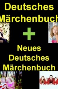 Людвиг Бехштейн - Deutsches M?rchenbuch + Neues Deutsches M?rchenbuch