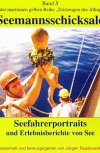 J?rgen Ruszkowski - Seefahrerportraits und Erlebnisberichte von See