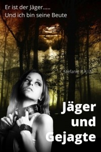 Stefanie P.A.I.N - J?ger und Gejagte