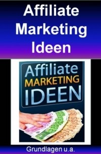 Affiliate Marketing Ideen