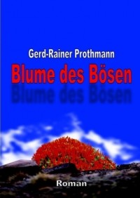 Gerd-Rainer Prothmann - Blume des B?sen