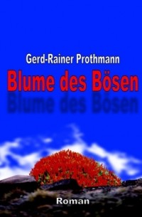 Gerd-Rainer Prothmann - Blume des B?sen