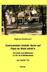 Stephane Rambicourt - Commandant Am?d? r?umt auf - Papa im Wald stinkt's