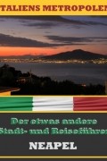 A.D. Astinus - NEAPEL - Der etwas andere Stadt- und Reisef?hrer