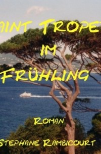 Stephane Rambicourt - Saint Tropez im Fr?hling