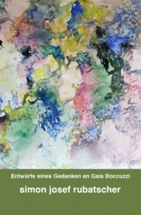 Entw?rfe eines Gedanken an Gaia Boccuzzi