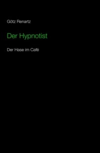 Der Hypnotist  Der Hase im Cafe