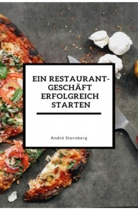 Ein Restaurant Gesch?ft erfolgreich starten