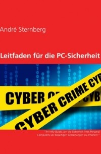 Andr? Sternberg - Leitfaden f?r PC-Sicherheit